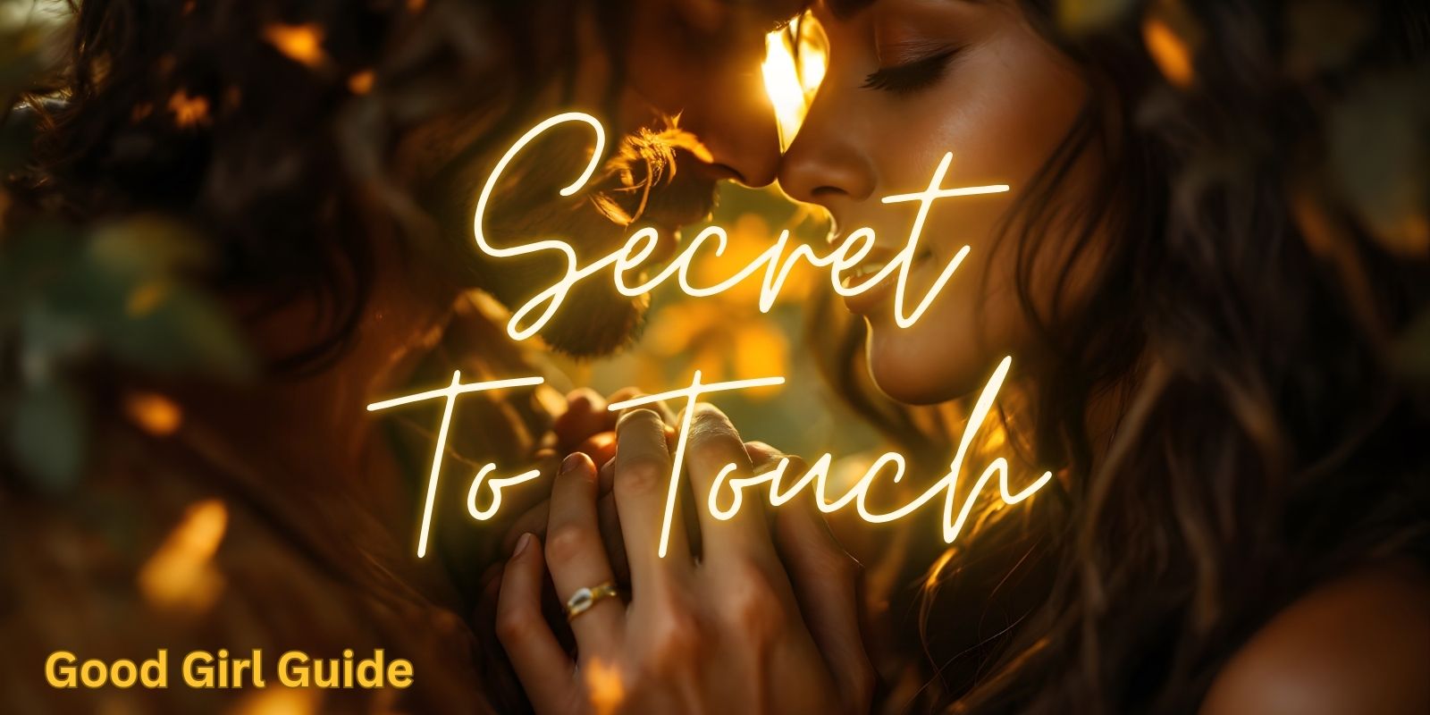 Secret To Touch