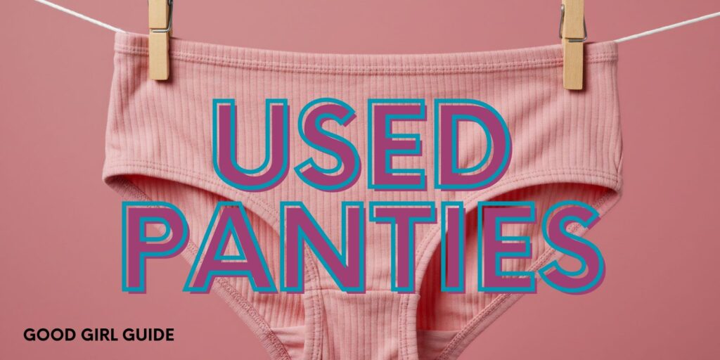 Used Panties: Shocking Fetish Secrets, Hidden Dangers, And The Truth Revealed