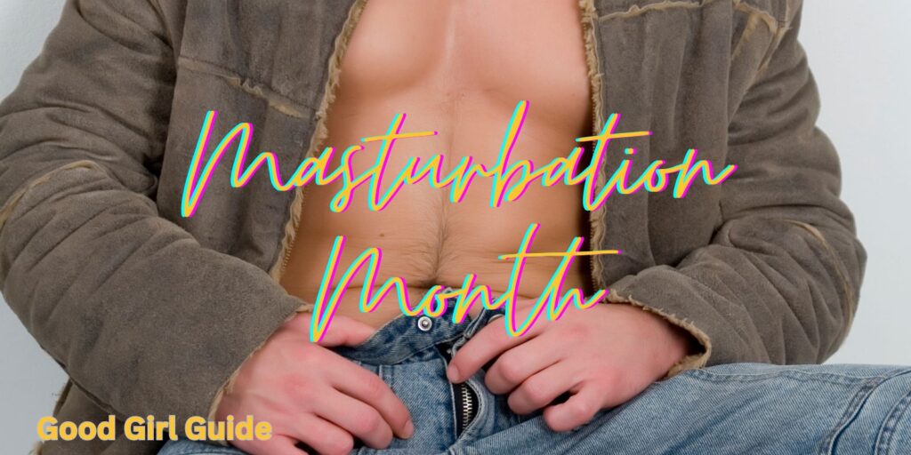Masturbation Month 2025: The Ultimate Guide to Self-Love & Wellness
