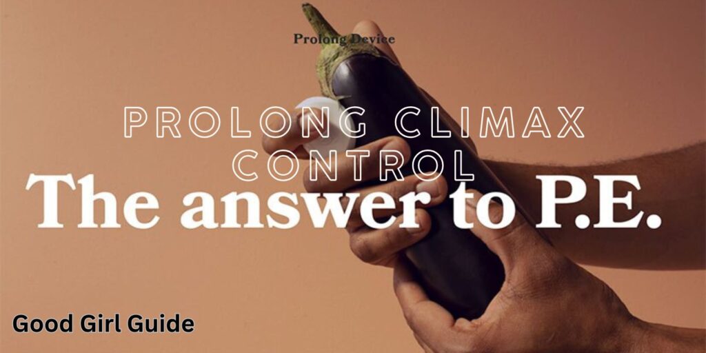 Ultimate Prolong Climax Control Guide – How To Last Longer In Bed
