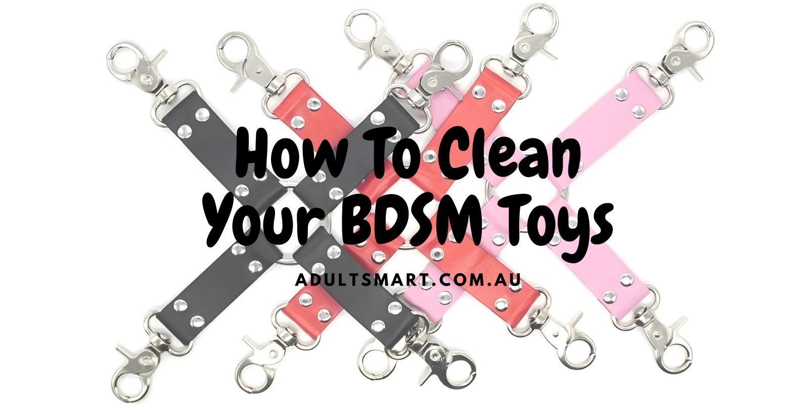 BDSM Toys | Good Girl Guide How To Clean Your BDSM Toys