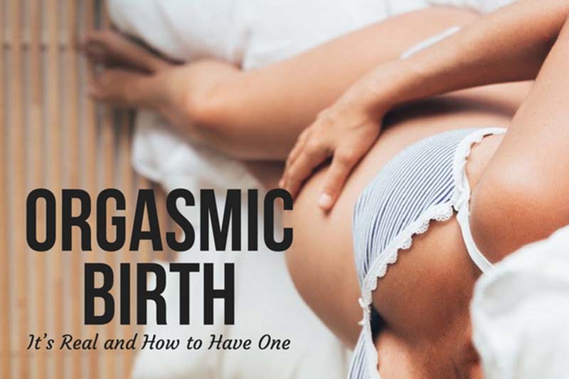 What is Orgasmic Birthing? Is it Really Possible?