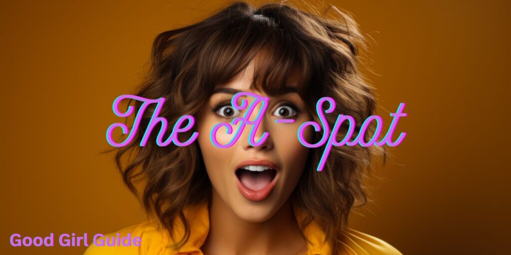 The A-Spot Orgasm: Everything You Need to Know