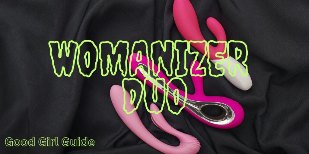 Womanizer Duo: Double Your Good Girl Pleasure