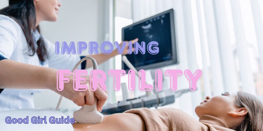 Improving Fertility: Proven Tips To Boost Your Chances Naturally