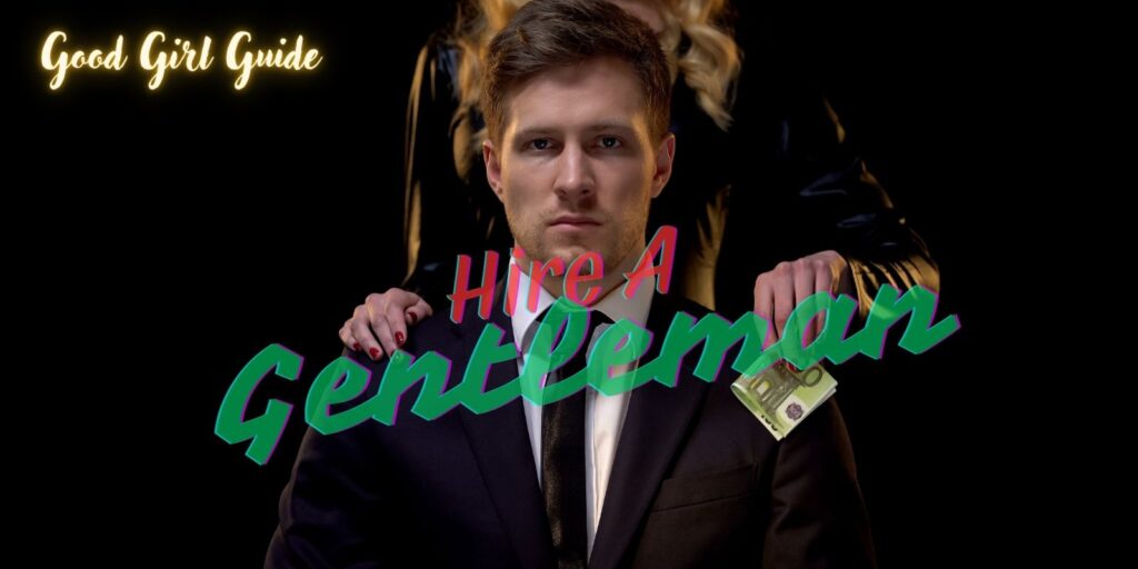 How To Hire A Gentleman: Step-by-Step Tips For First-Timers