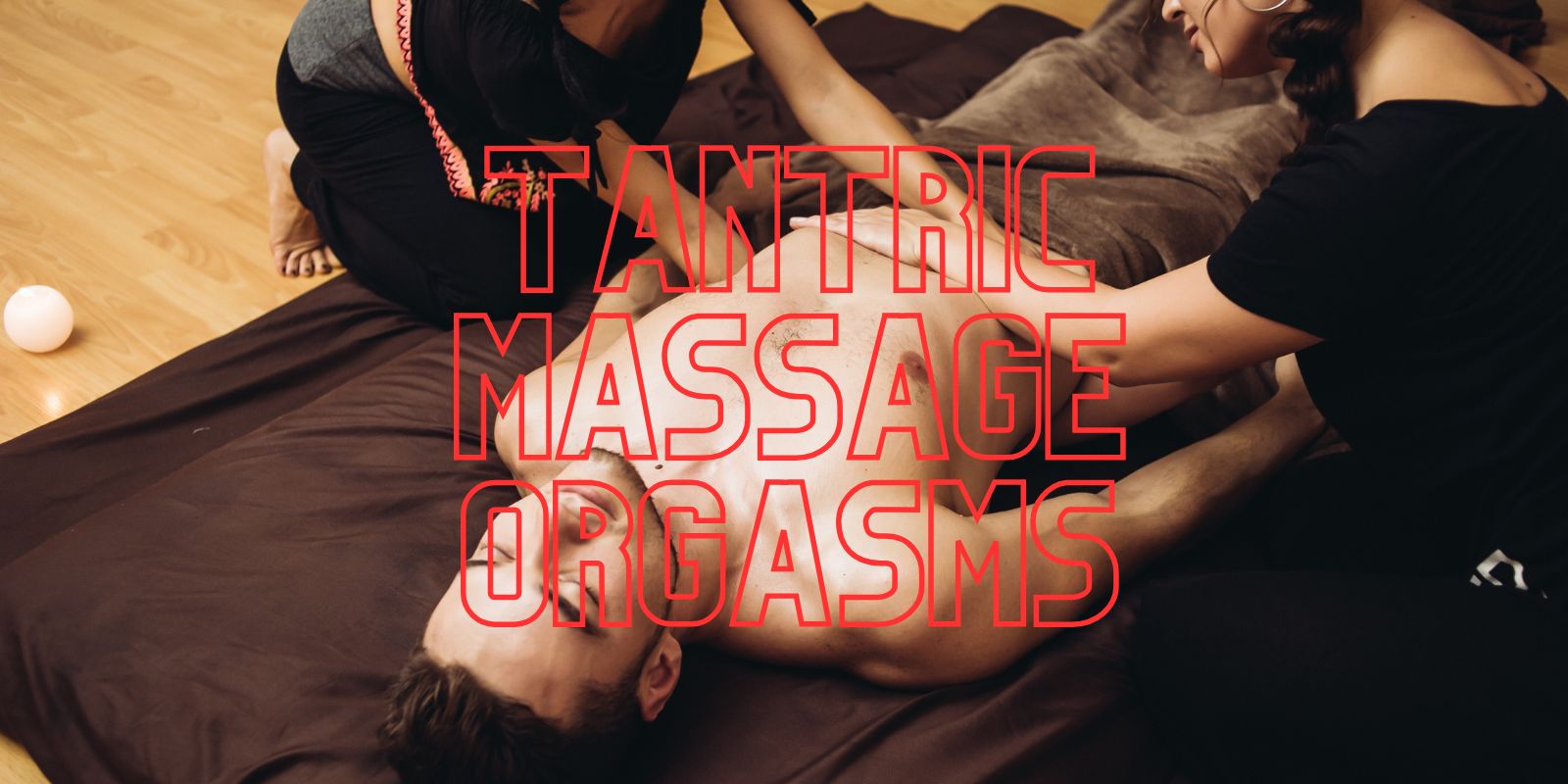 Mind Blowing Orgasms