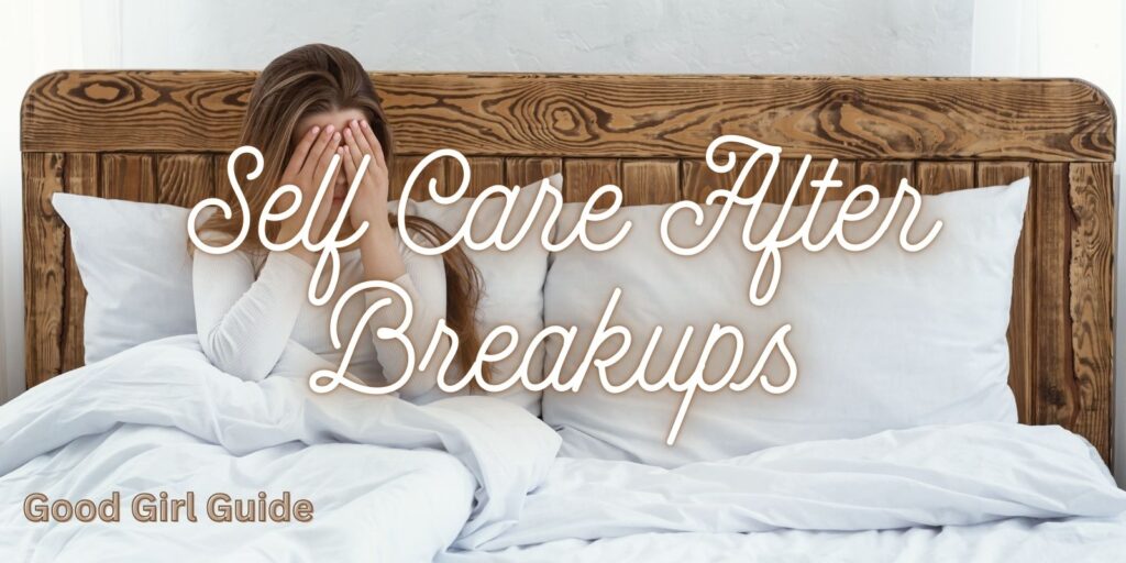 Self Care After Breakups: Practical Ways to Heal and Thrive
