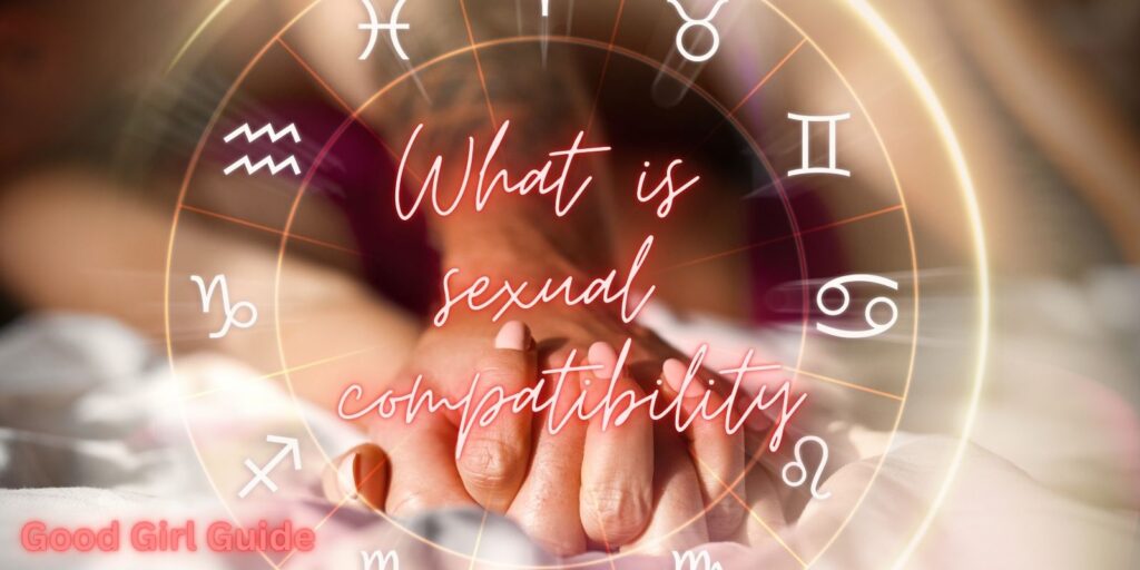 What Is Sexual Compatibility? Everything You Need To Know About Intimacy