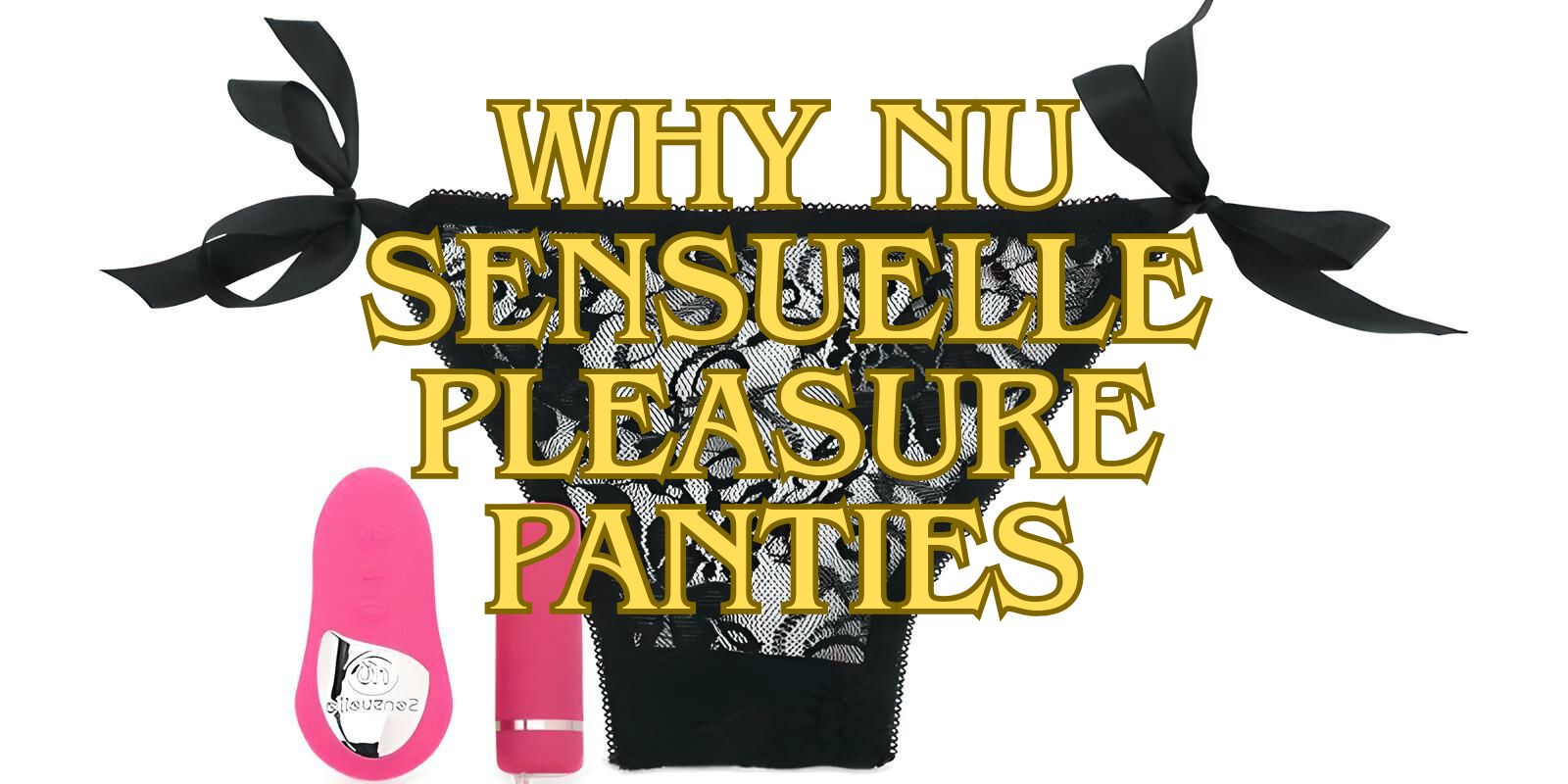 naughty underwearWhy NU Sensuelle