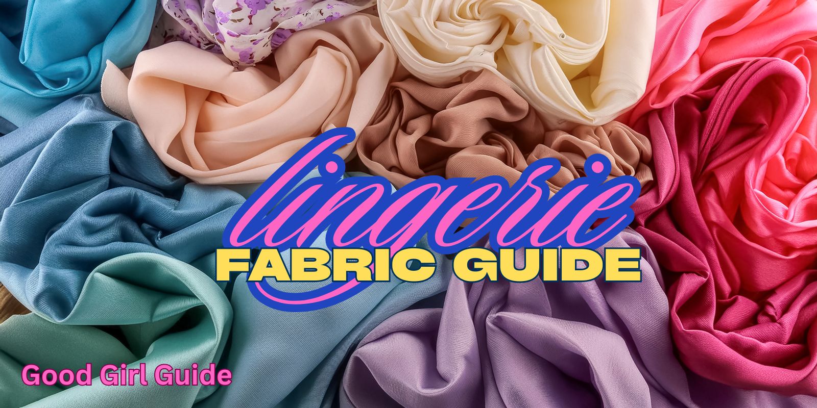 ultimate lingerie fabric guide