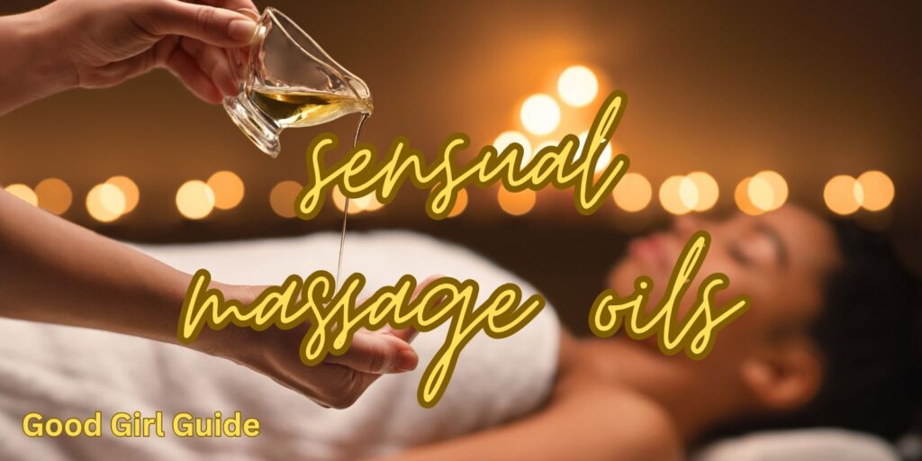 Sensual Massage Oils: How to Choose the Right One for Romance