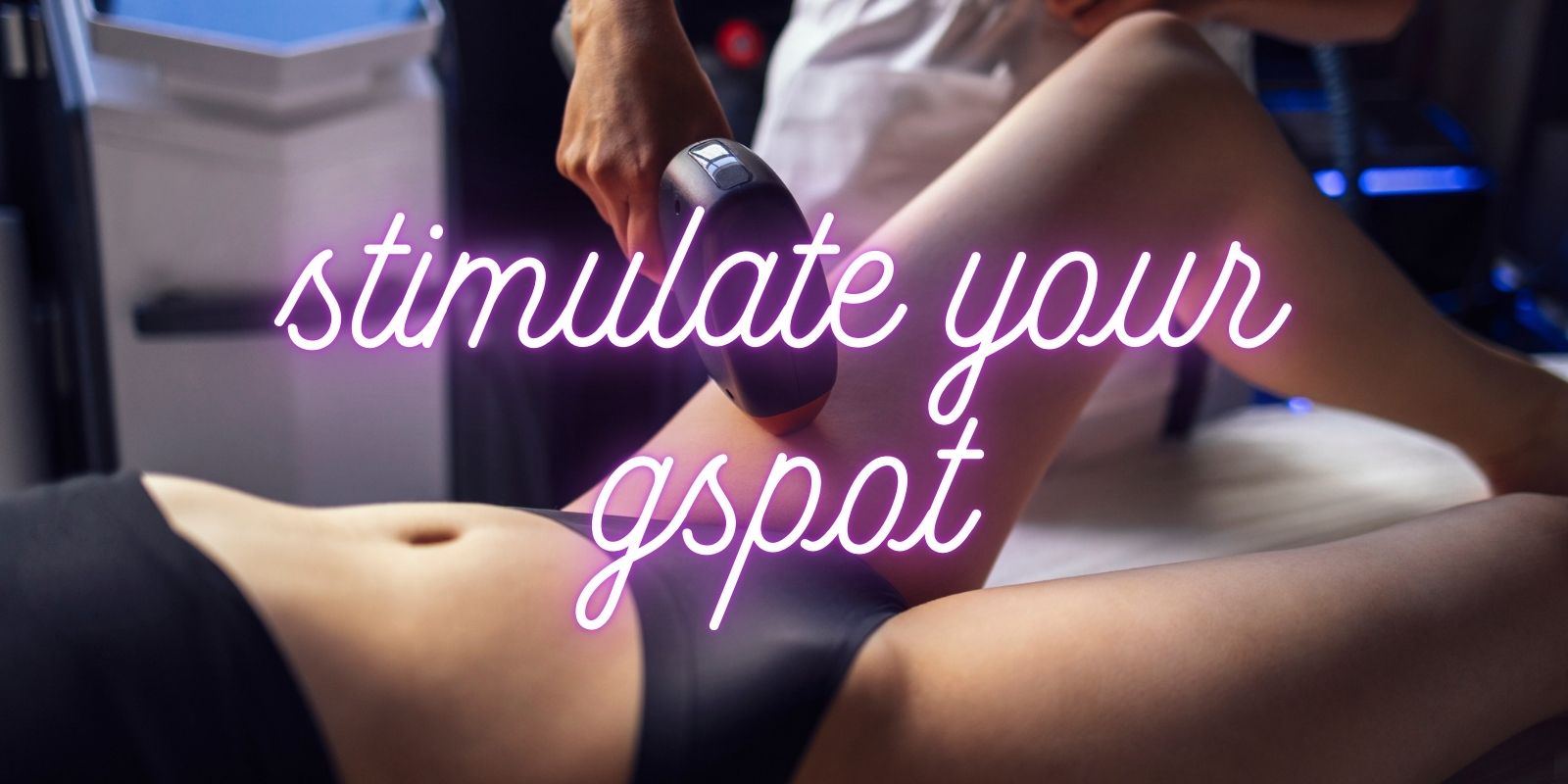 stimulate your gspot