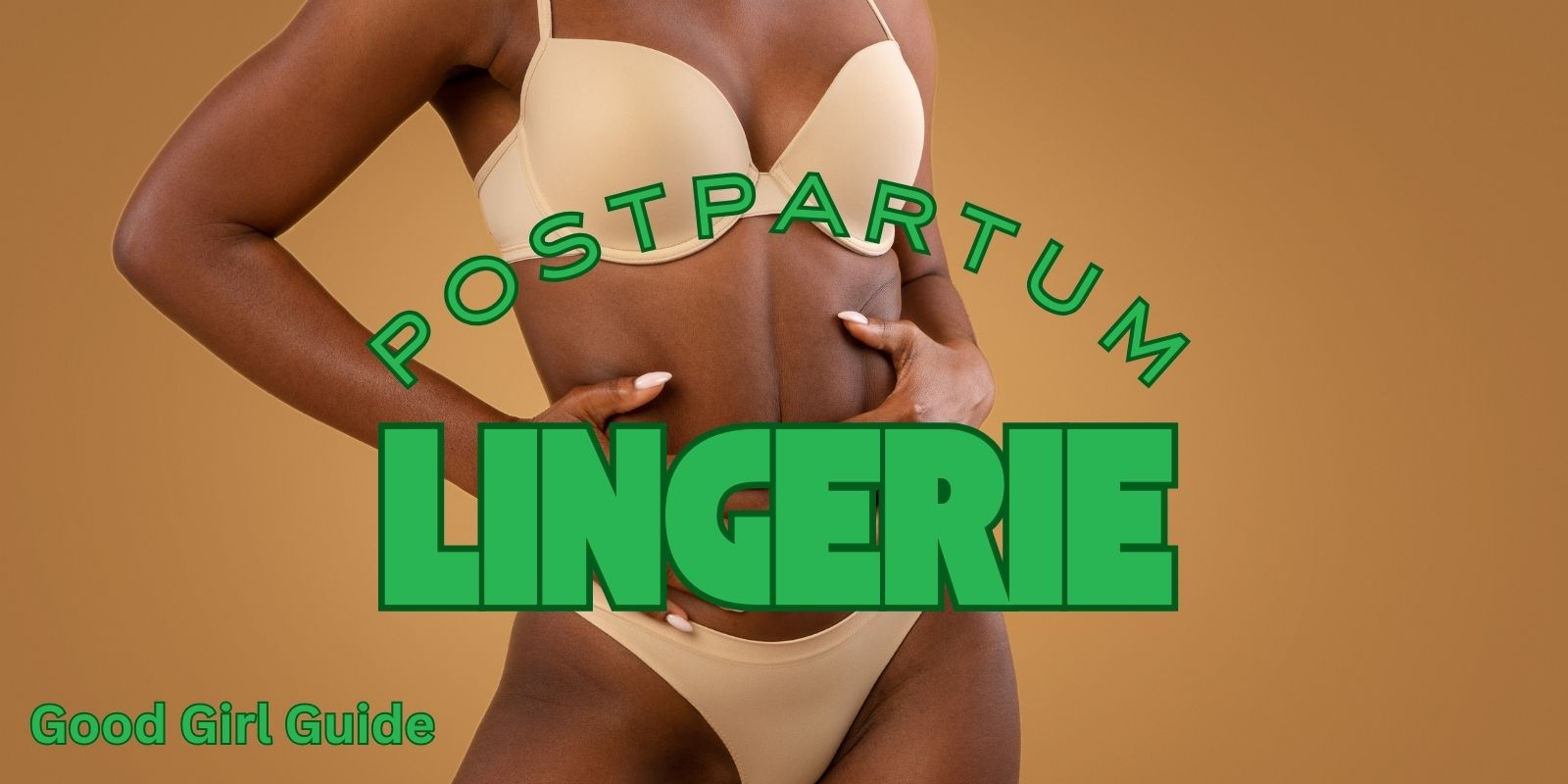 postpartum lingerie—supportive