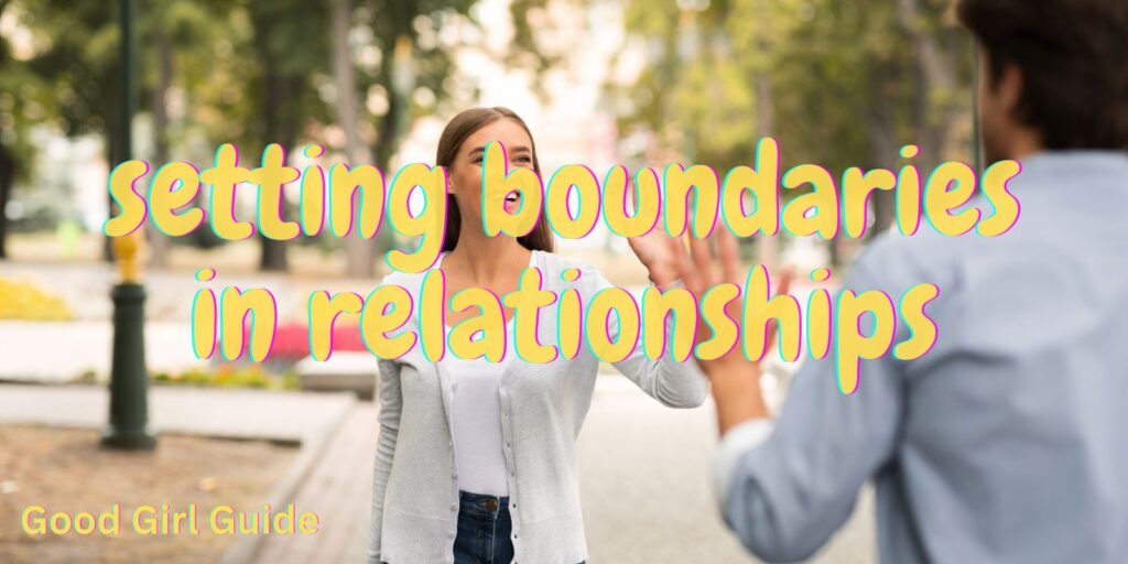 Setting Boundaries in Relationships: A Guide to Healthy Love