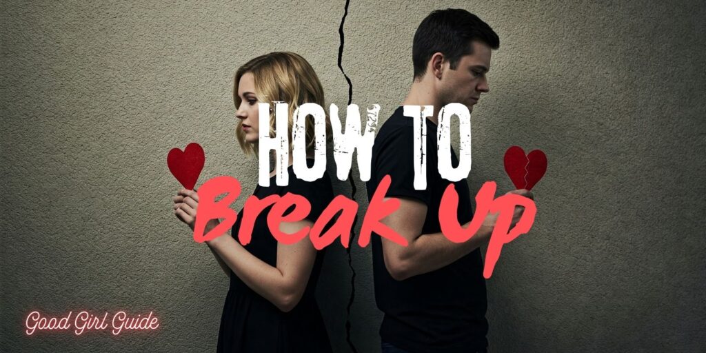 How to Break Up — A Respectful Guide for Women