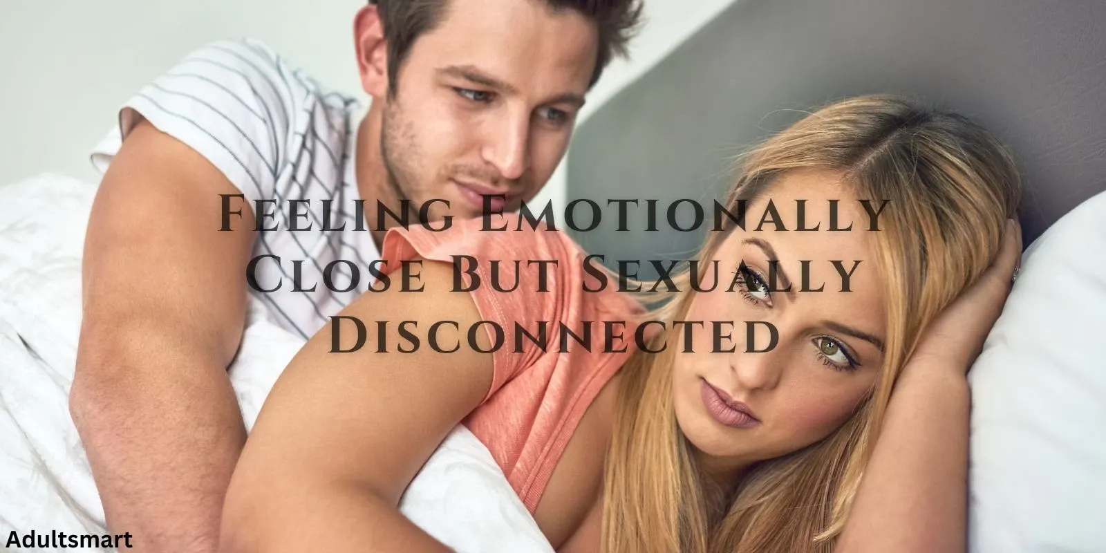 Feeling-Emotionally-Close-But-Sexually-Disconnected | Good Girl Guide Low Desire in Relationships